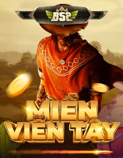Trò chơi B52 Miền Viễn Tây